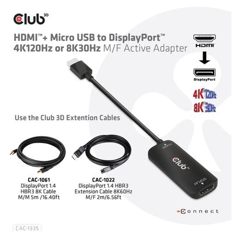 CLUB3D HDMI + Micro USB to DisplayPort™ 4K120Hz or 8K30Hz M/F Active Adapter